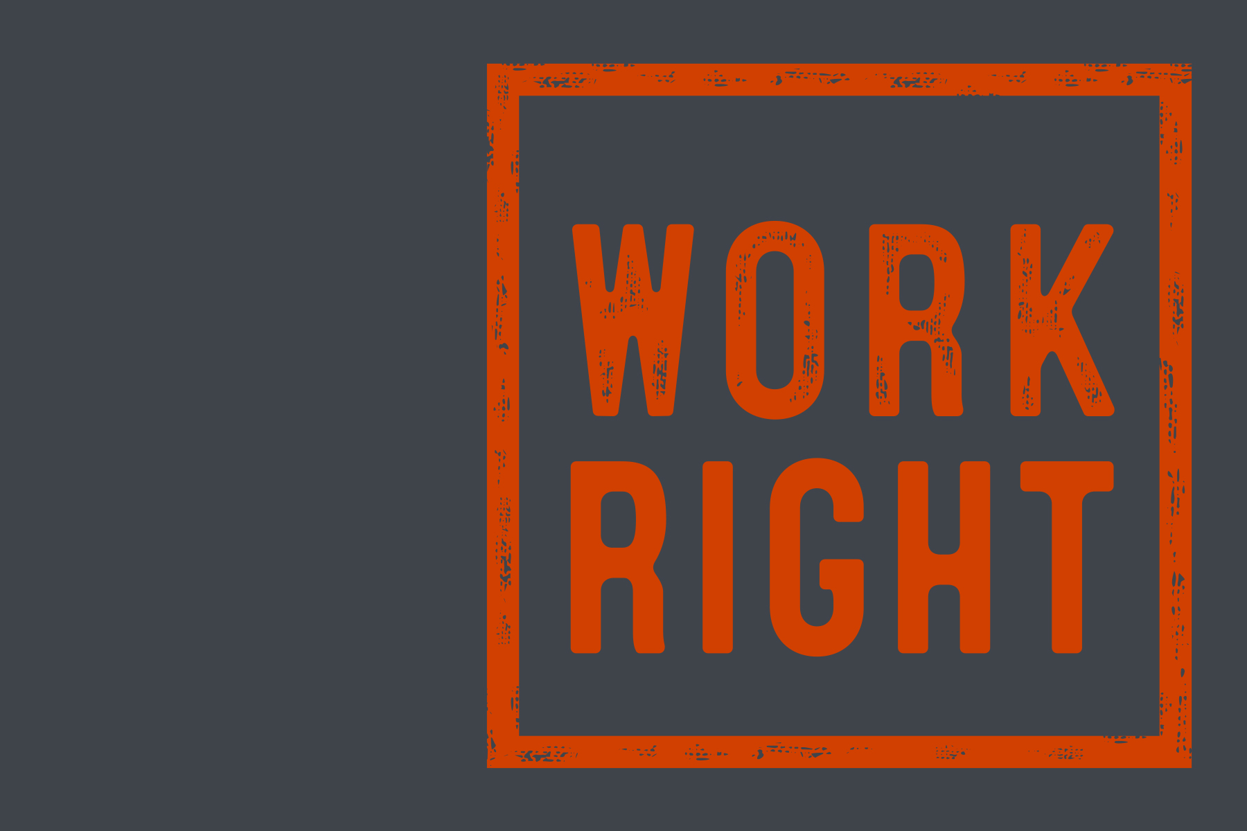Work Right Campaigns - Work Right